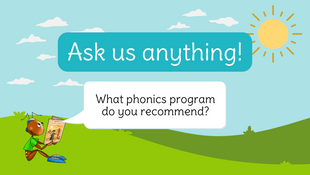 Ask us anything! What phonics programme do you recommend?