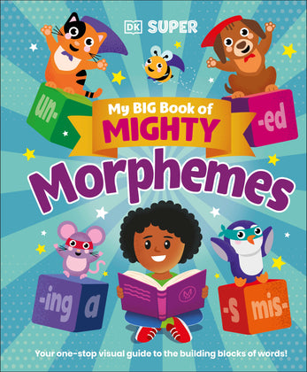 My Big Book of Mighty Morphemes